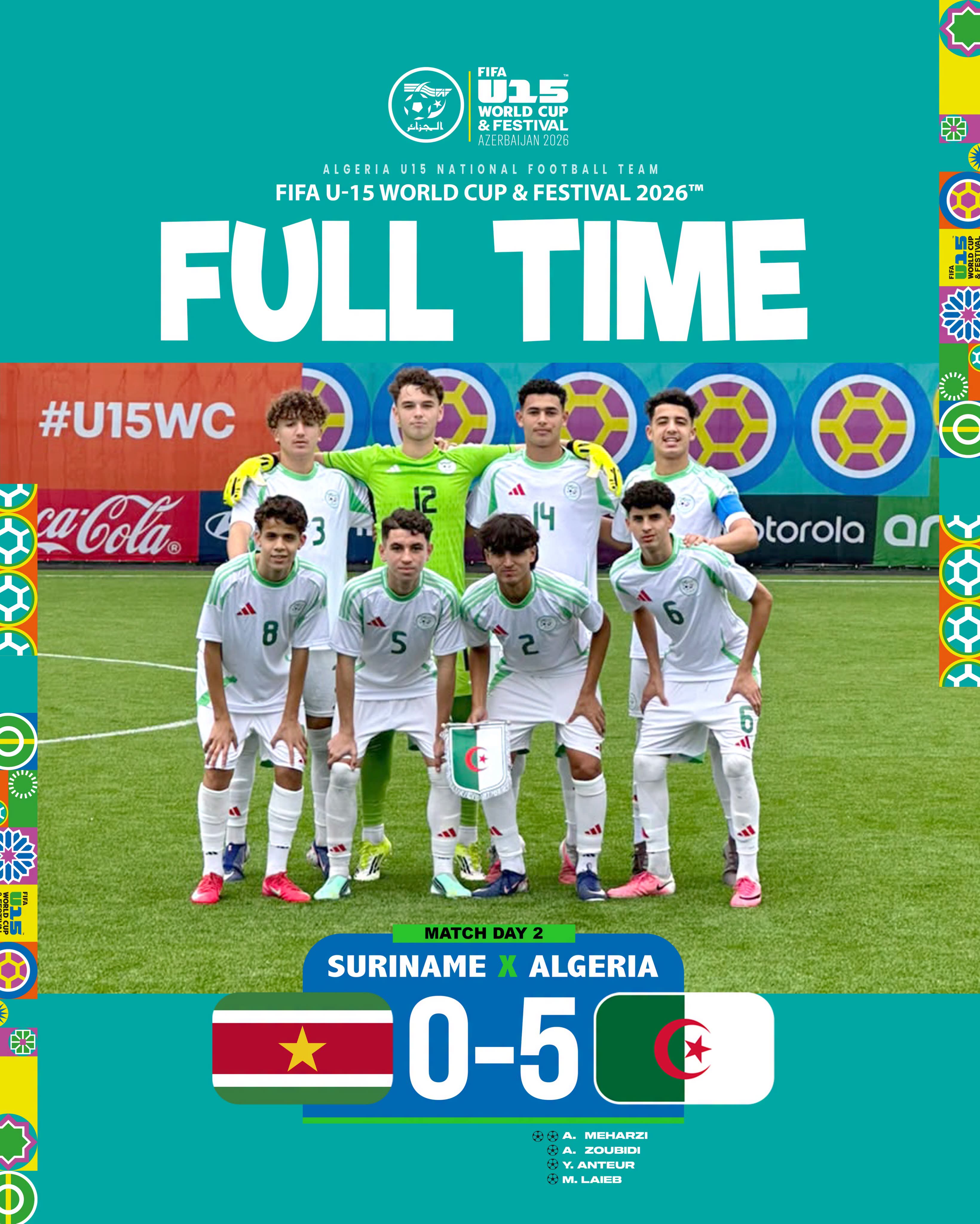 مهرجان مونديال الفيفا لأقل من 15 سنة الجزائر 5 - 0 سورينام .. أشبال الجزائر يواصلون حصد الانتصارات
